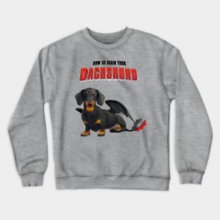 How To Train Your Dachshund Crewneck Sweatshirt
